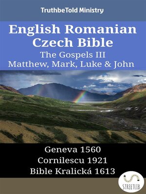 cover image of English Romanian Czech Bible--The Gospels III--Matthew, Mark, Luke & John